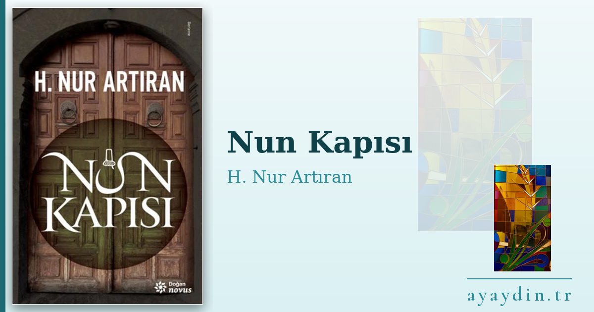 Nun Kapısı - H. Nur Artıran kitap alıntıları ve sözleri