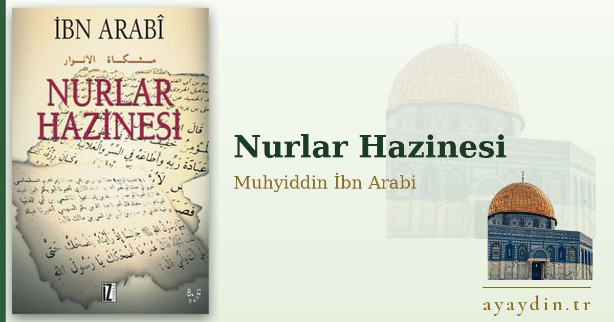 Nurlar Hazinesi - Muhyiddin İbn Arabi kitap alıntıları ve sözleri