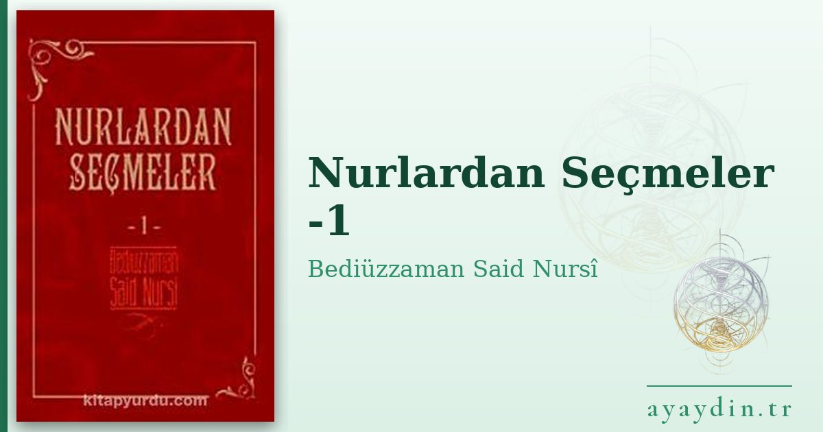 Nurlardan Seçmeler -1 - Bediüzzaman Said Nursî kitap alıntıları ve sözleri