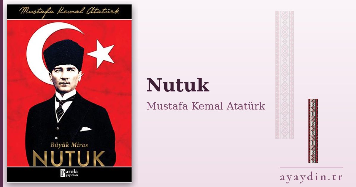 Nutuk - Mustafa Kemal Atatürk kitap alıntıları ve sözleri