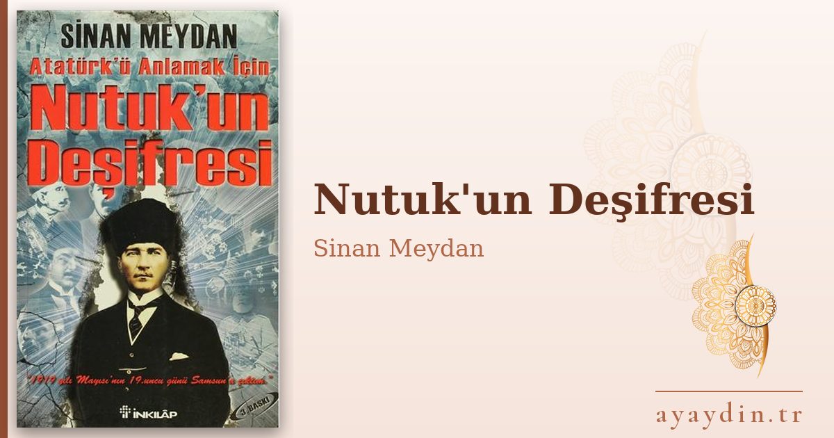 Nutuk'un Deşifresi - Sinan Meydan kitap alıntıları ve sözleri