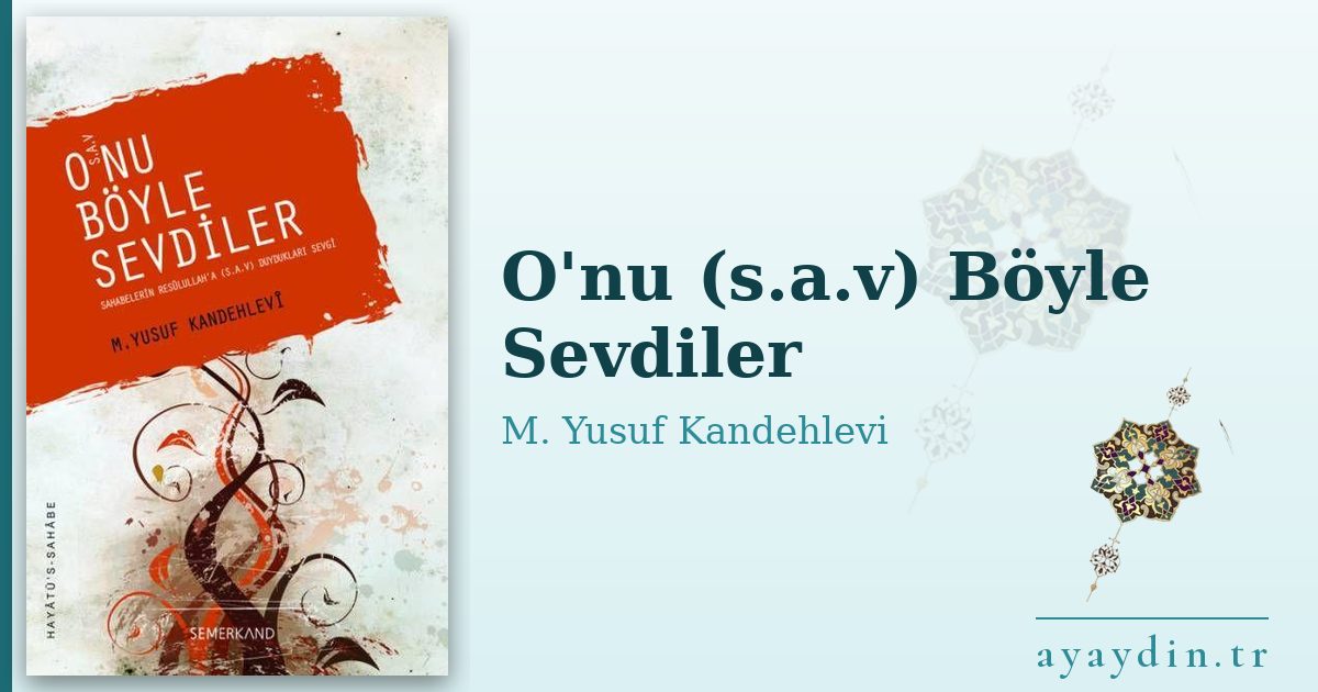 O'nu (s.a.v) Böyle Sevdiler - M. Yusuf Kandehlevi kitap alıntıları ve sözleri