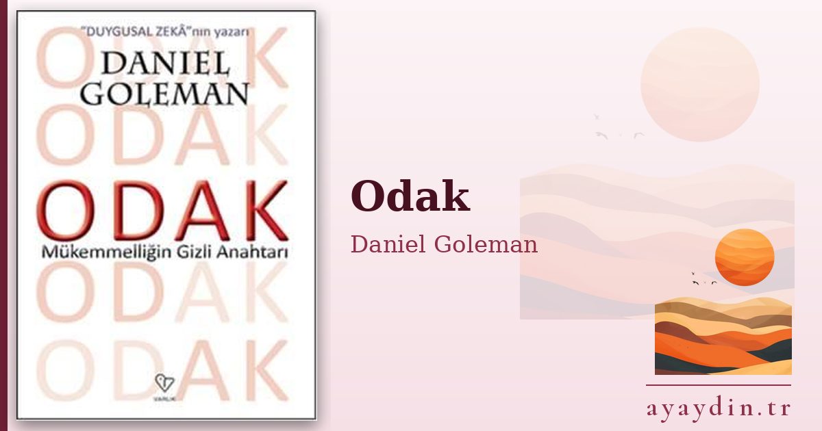 Odak - Daniel Goleman kitap alıntıları ve sözleri