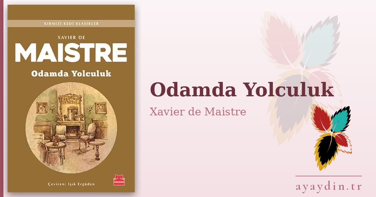 Odamda Yolculuk - Xavier de Maistre kitap alıntıları ve sözleri