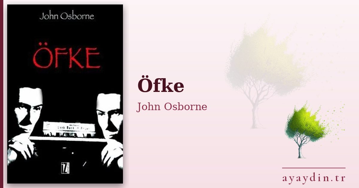 Öfke - John Osborne kitap alıntıları ve sözleri