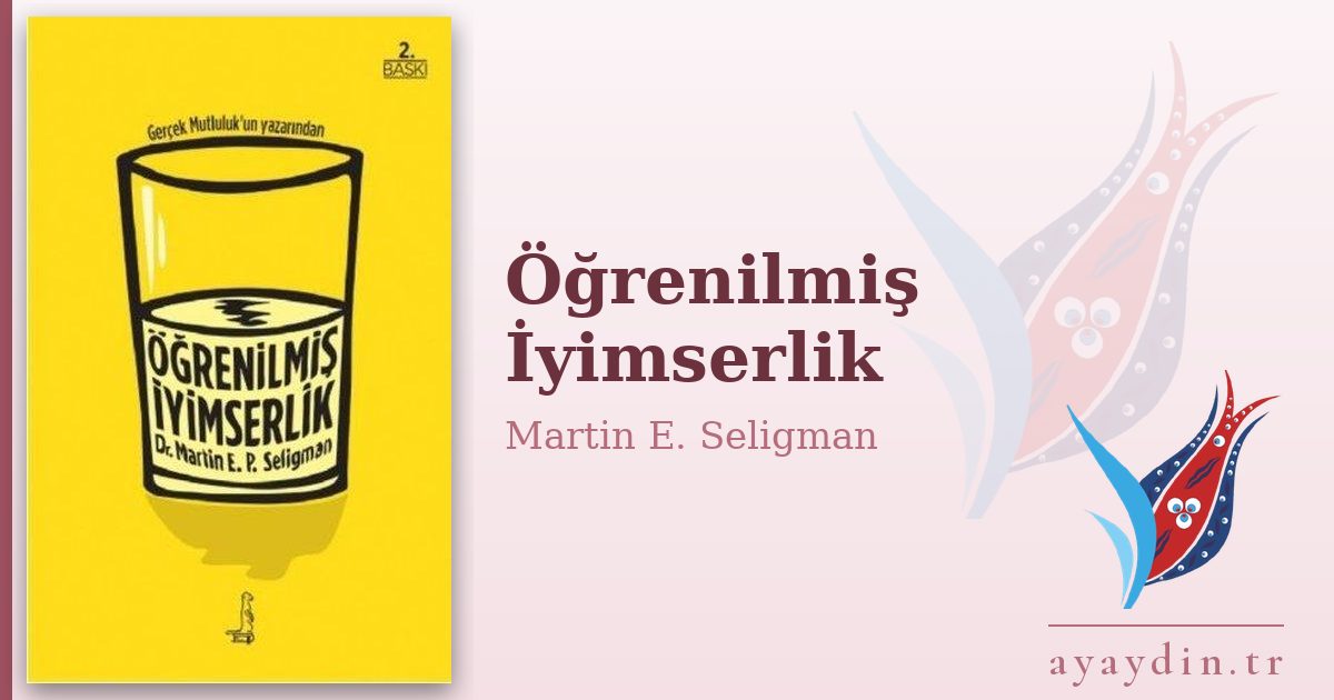 Öğrenilmiş İyimserlik - Martin E. Seligman kitap alıntıları ve sözleri