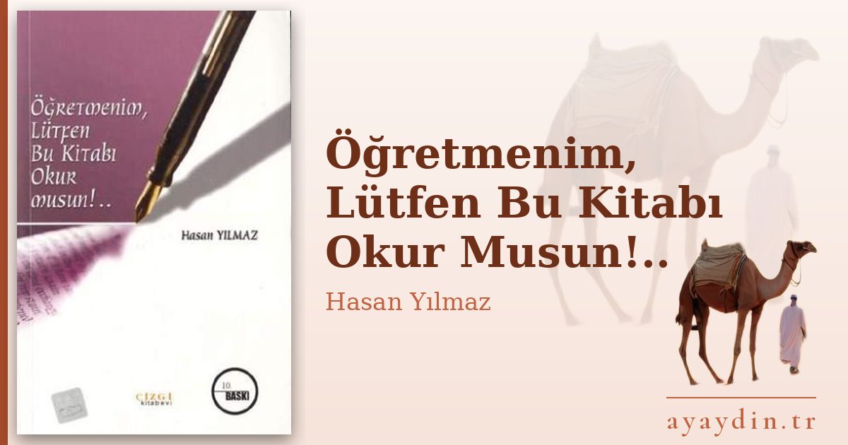 Öğretmenim, Lütfen Bu Kitabı Okur Musun!.. - Hasan Yılmaz kitap alıntıları ve sözleri