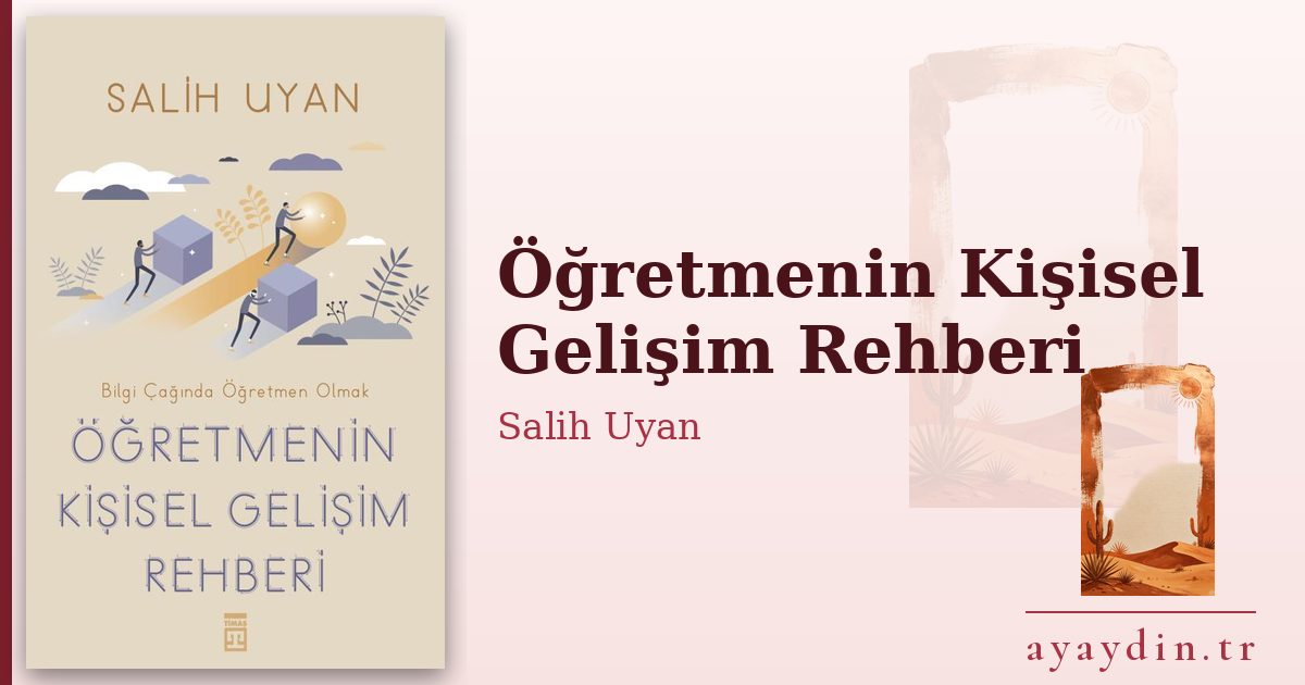 Öğretmenin Kişisel Gelişim Rehberi - Salih Uyan kitap alıntıları ve sözleri