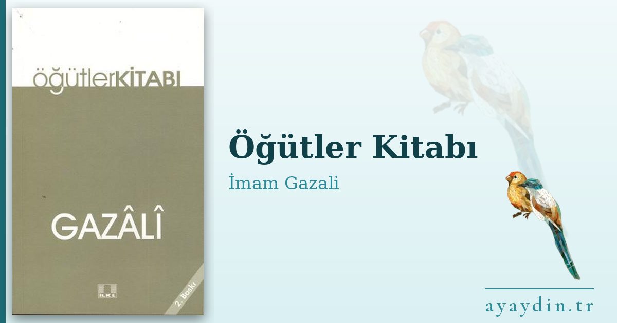 Öğütler Kitabı - İmam Gazali kitap alıntıları ve sözleri