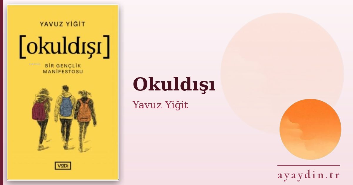 Okuldışı - Yavuz Yiğit kitap alıntıları ve sözleri