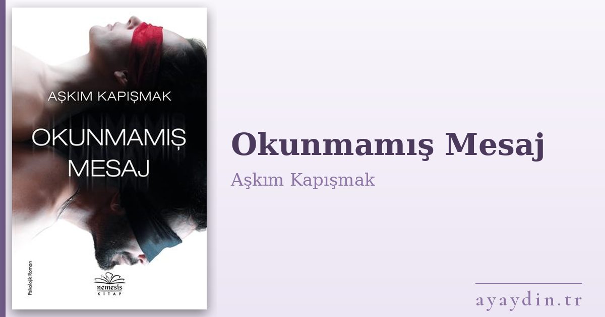 Okunmamış Mesaj - Aşkım Kapışmak kitap alıntıları ve sözleri