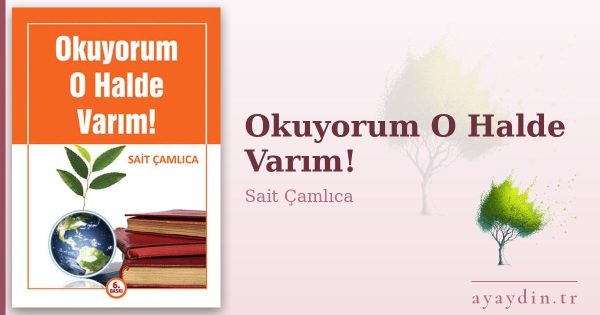 Okuyorum O Halde Varım! - Sait Çamlıca kitap alıntıları ve sözleri