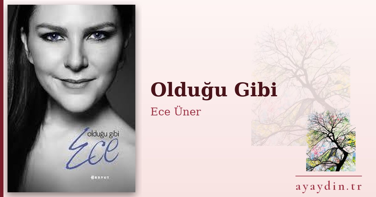 Olduğu Gibi - Ece Üner kitap alıntıları ve sözleri