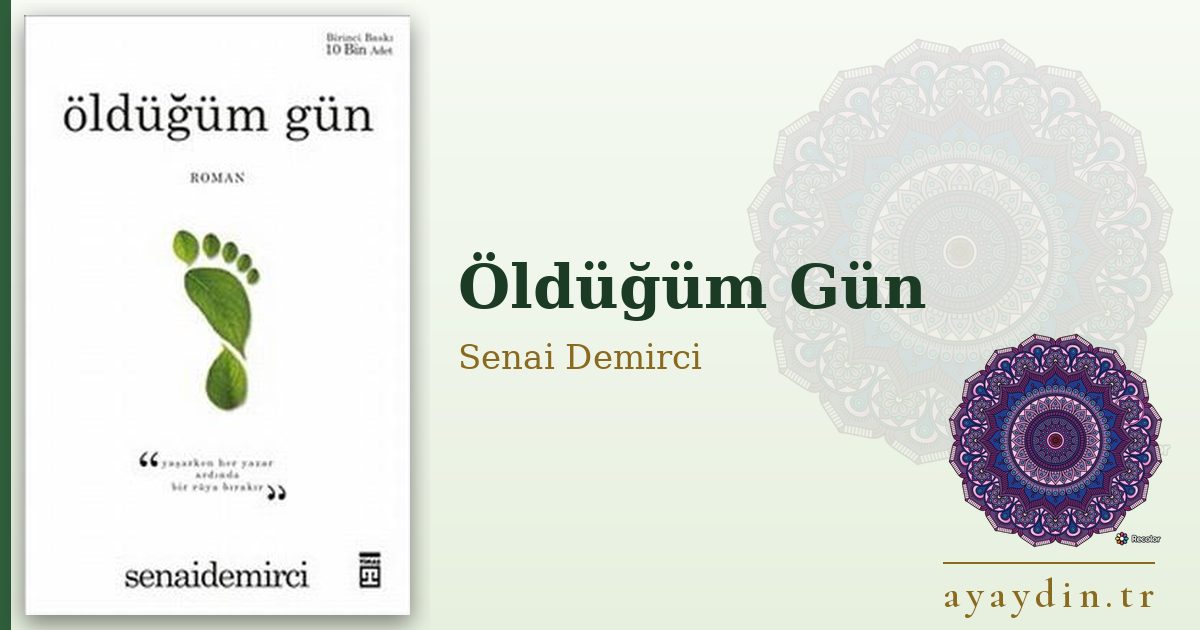 Öldüğüm Gün - Senai Demirci kitap alıntıları ve sözleri