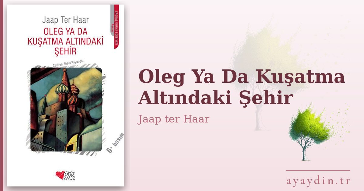 Oleg Ya Da Kuşatma Altındaki Şehir - Jaap ter Haar kitap alıntıları ve sözleri