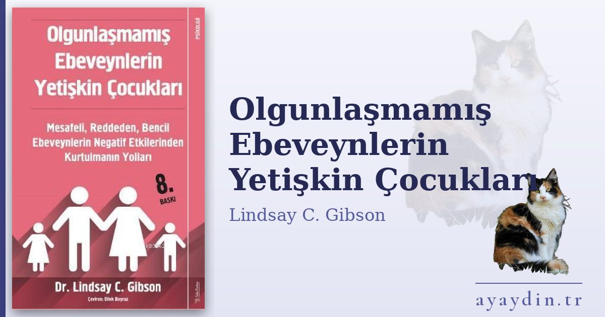 Olgunlaşmamış Ebeveynlerin Yetişkin Çocukları - Lindsay C. Gibson kitap alıntıları ve sözleri