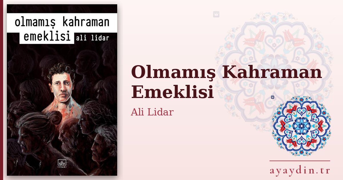 Olmamış Kahraman Emeklisi - Ali Lidar kitap alıntıları ve sözleri