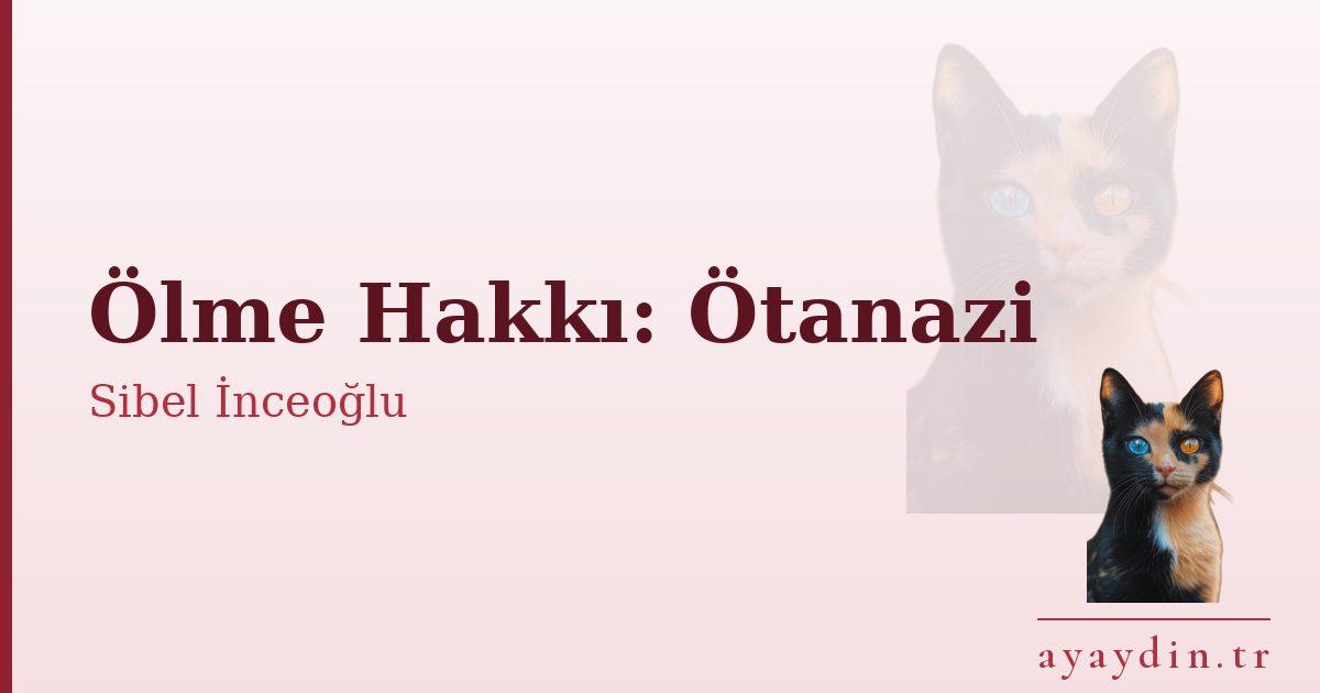 Ölme Hakkı: Ötanazi - Sibel İnceoğlu kitap alıntıları ve sözleri