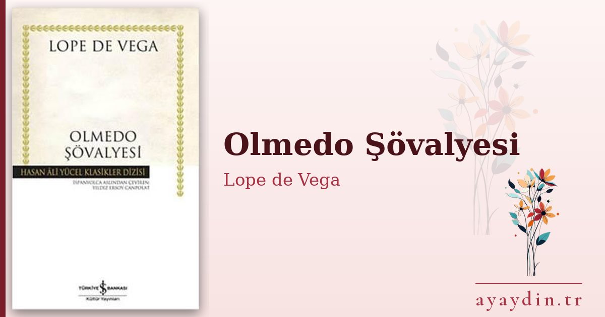 Olmedo Şövalyesi - Lope de Vega kitap alıntıları ve sözleri