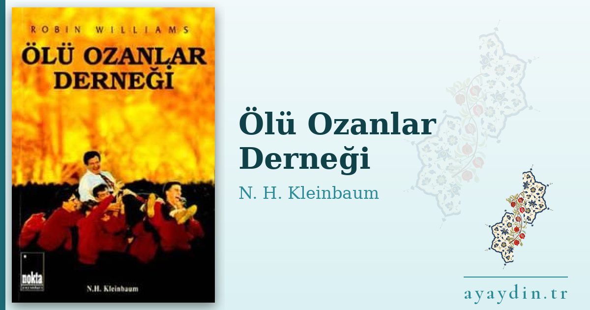 Ölü Ozanlar Derneği - N. H. Kleinbaum kitap alıntıları ve sözleri