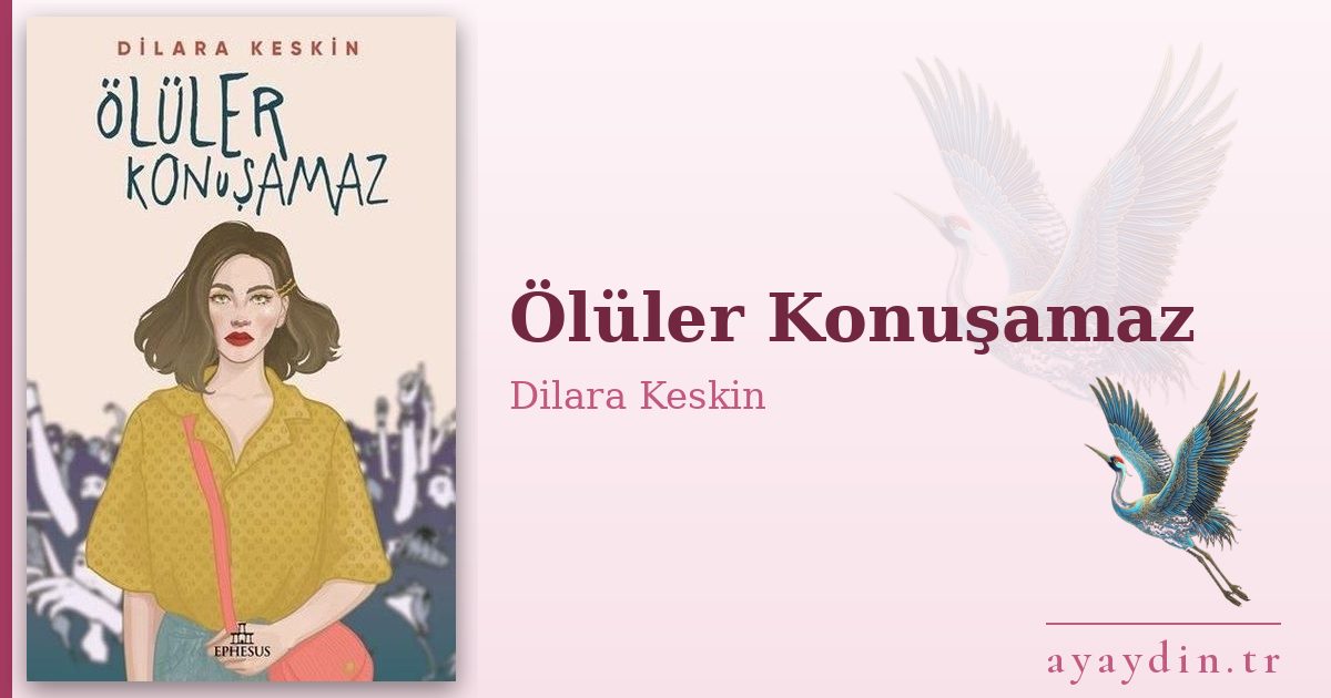 Ölüler Konuşamaz - Dilara Keskin kitap alıntıları ve sözleri