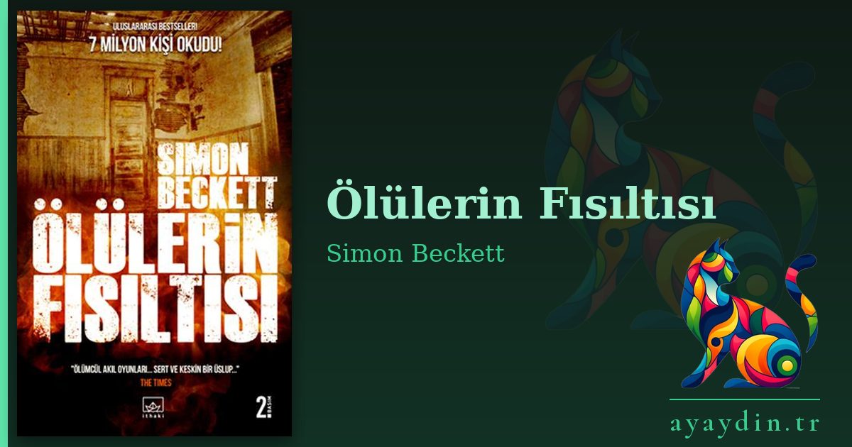 Ölülerin Fısıltısı - Simon Beckett kitap alıntıları ve sözleri