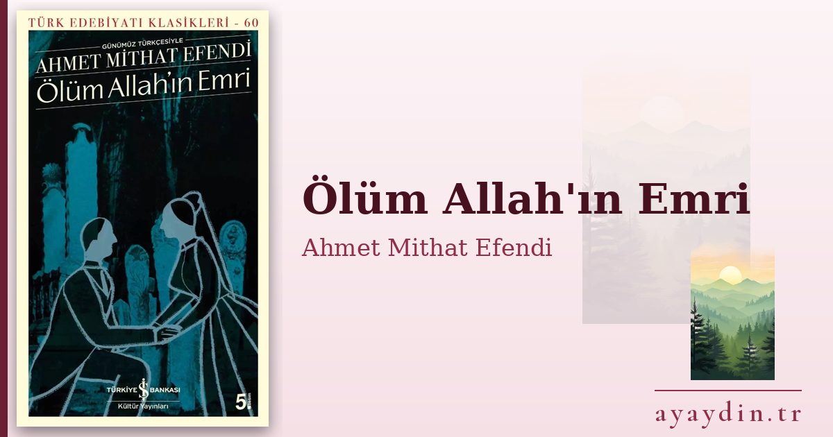 Ölüm Allah'ın Emri - Ahmet Mithat Efendi kitap alıntıları ve sözleri