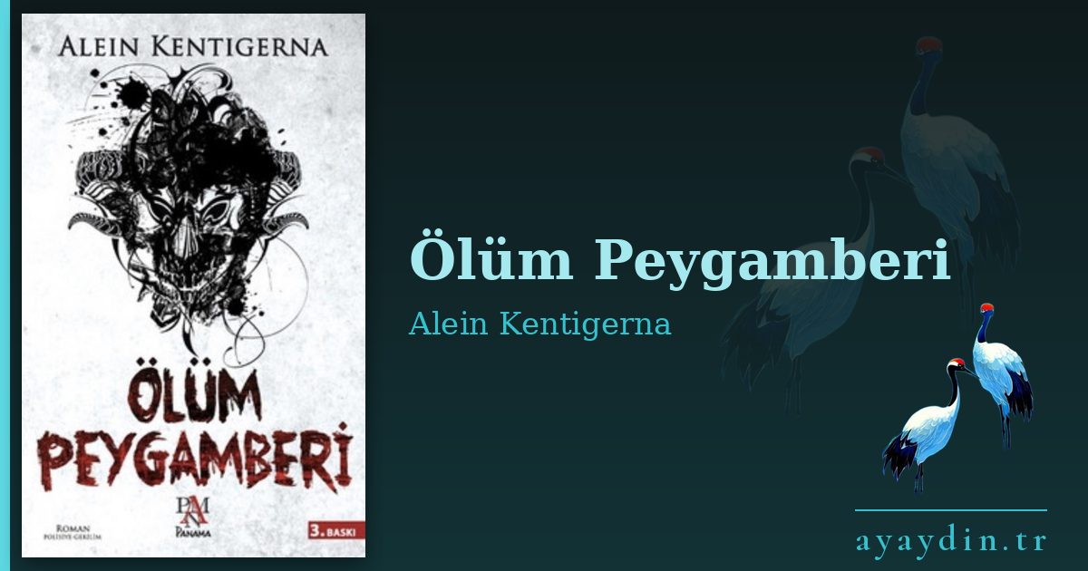 Ölüm Peygamberi - Alein Kentigerna kitap alıntıları ve sözleri