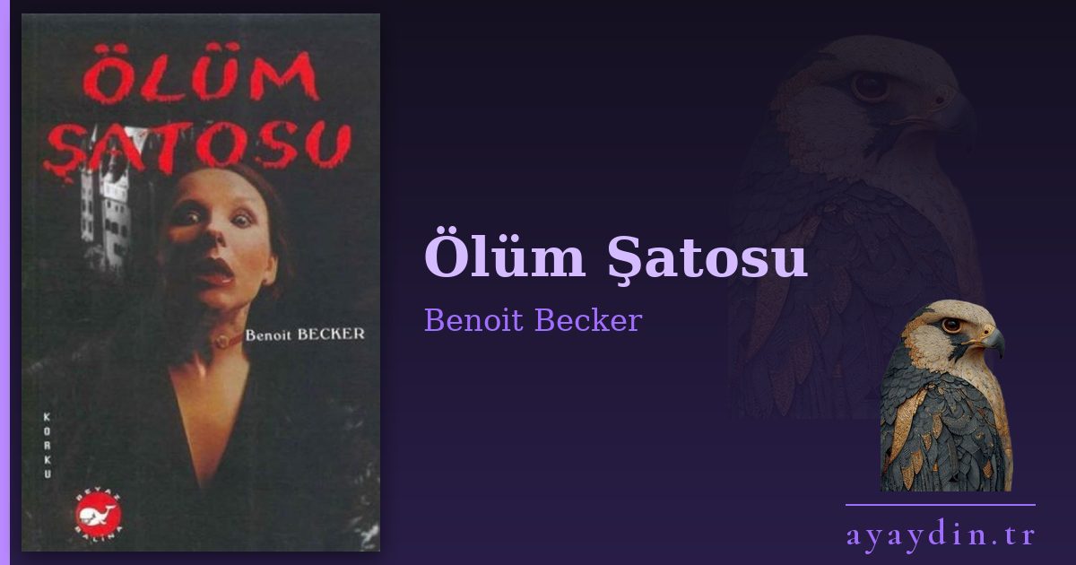 Ölüm Şatosu - Benoit Becker kitap alıntıları ve sözleri