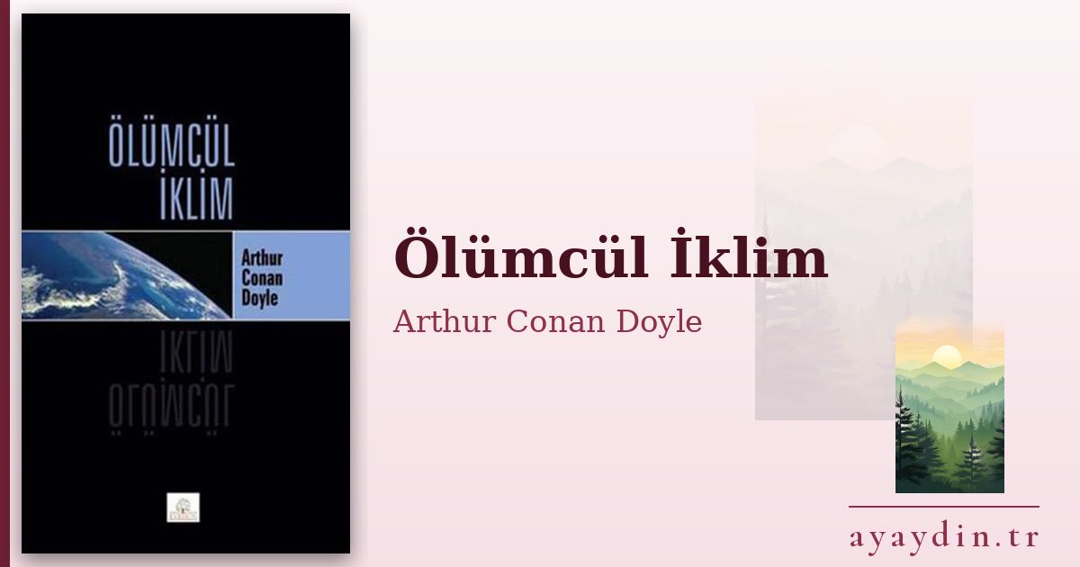 Ölümcül İklim - Arthur Conan Doyle kitap alıntıları ve sözleri