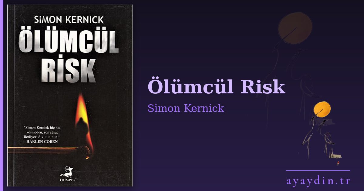 Ölümcül Risk - Simon Kernick kitap alıntıları ve sözleri