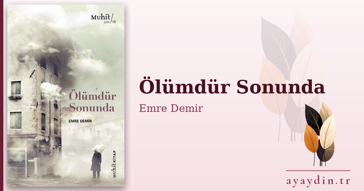 Ölümdür Sonunda - Emre Demir kitap alıntıları ve sözleri
