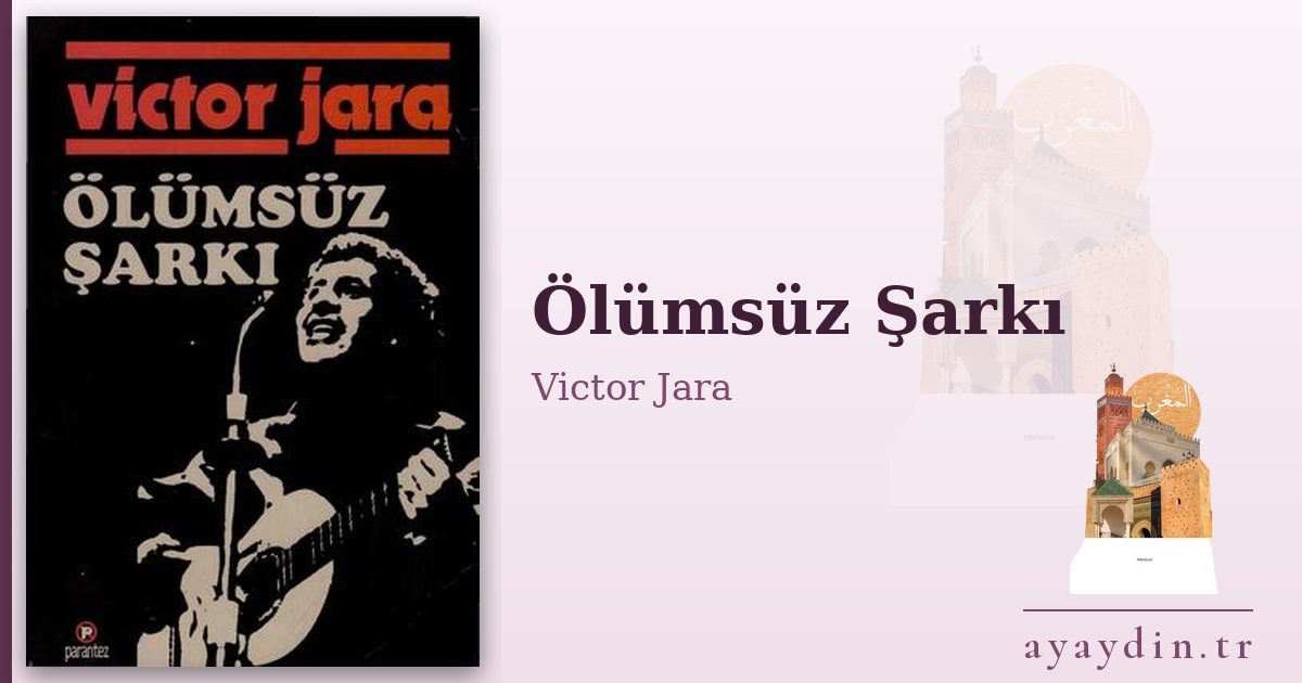 Ölümsüz Şarkı - Victor Jara kitap alıntıları ve sözleri