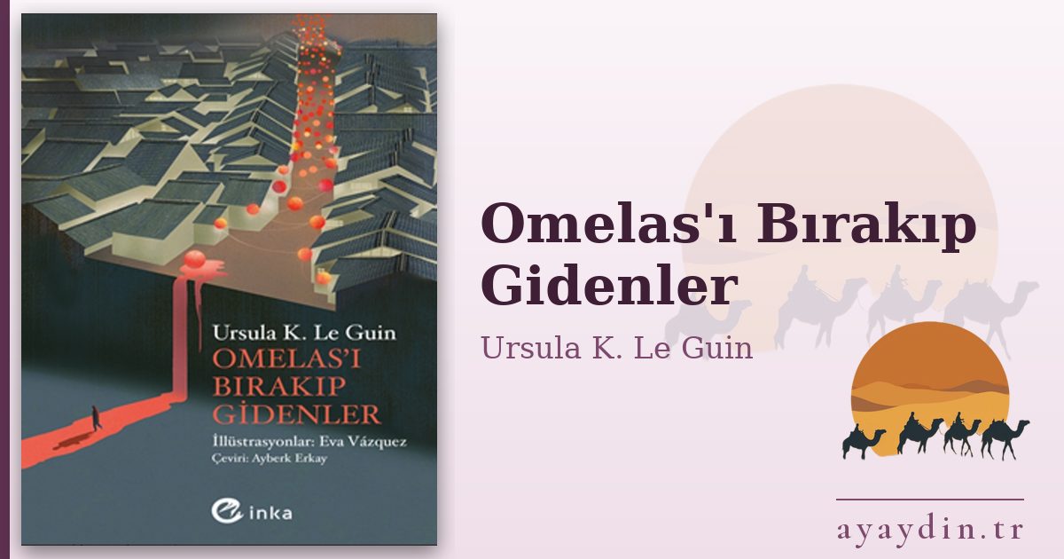Omelas'ı Bırakıp Gidenler - Ursula K. Le Guin kitap alıntıları ve sözleri