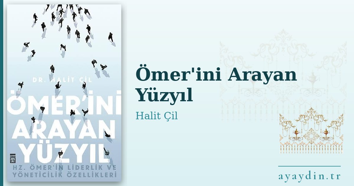Ömer'ini Arayan Yüzyıl - Halit Çil kitap alıntıları ve sözleri