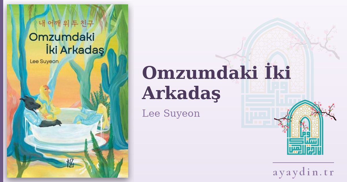 Omzumdaki İki Arkadaş - Lee Suyeon kitap alıntıları ve sözleri