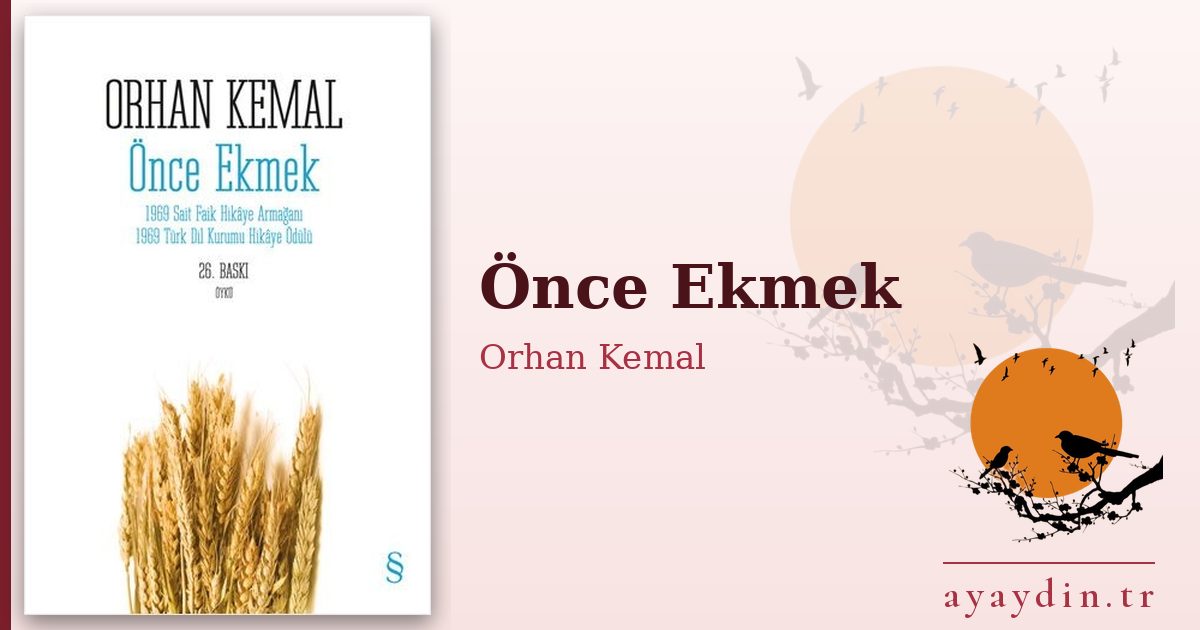 Önce Ekmek - Orhan Kemal kitap alıntıları ve sözleri