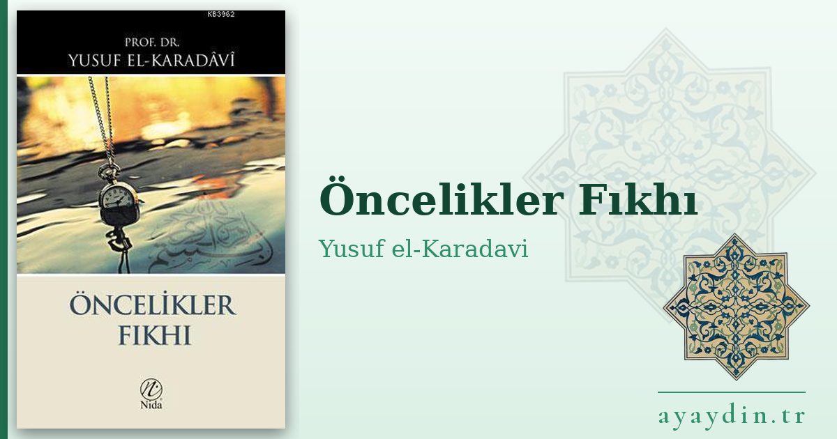 Öncelikler Fıkhı - Yusuf el-Karadavi kitap alıntıları ve sözleri