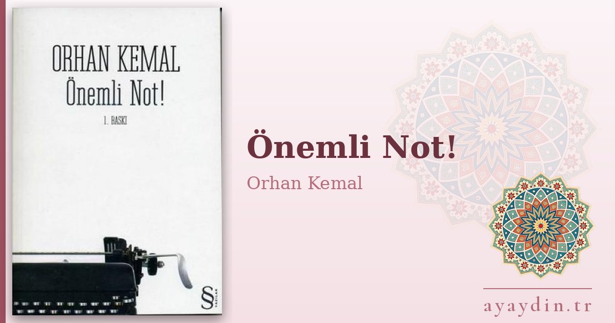 Önemli Not! - Orhan Kemal kitap alıntıları ve sözleri