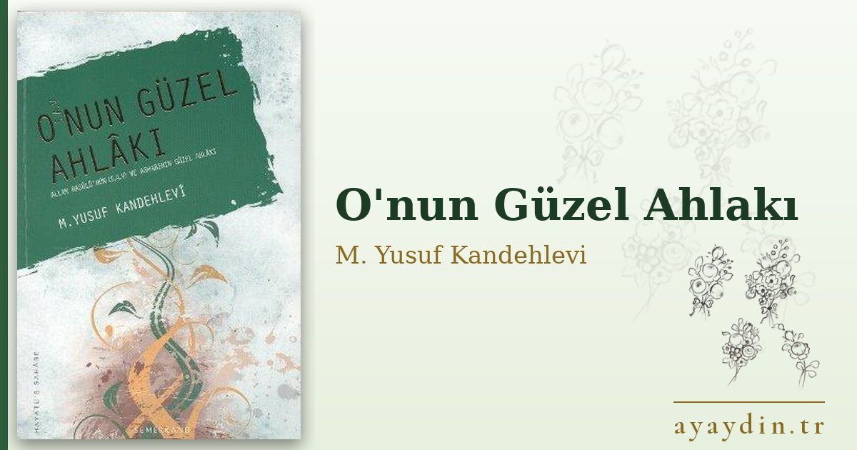O'nun Güzel Ahlakı - M. Yusuf Kandehlevi kitap alıntıları ve sözleri
