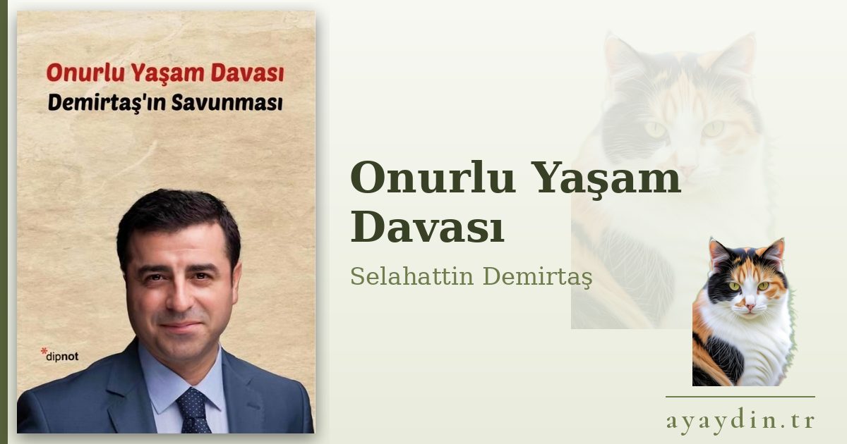 Onurlu Yaşam Davası - Selahattin Demirtaş kitap alıntıları ve sözleri