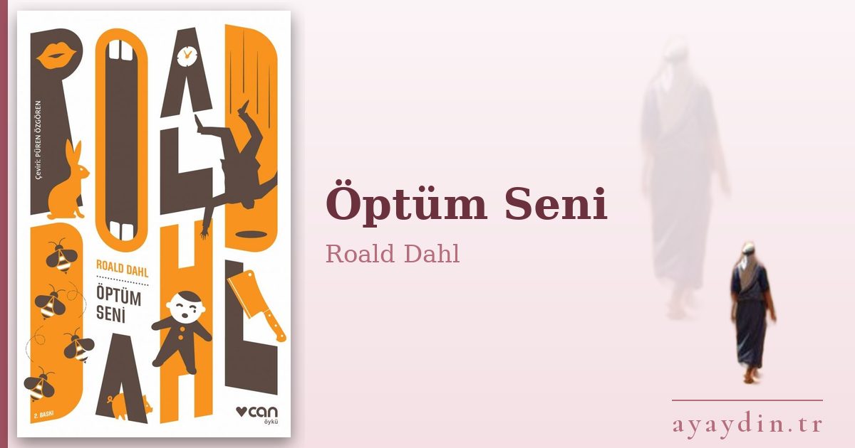 Öptüm Seni - Roald Dahl kitap alıntıları ve sözleri