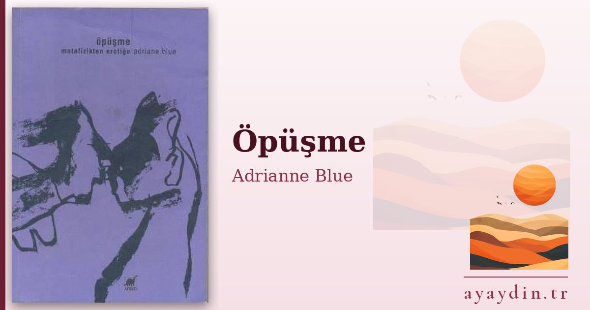 Öpüşme - Adrianne Blue kitap alıntıları ve sözleri