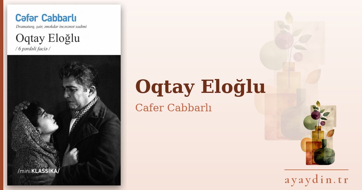 Oqtay Eloğlu - Cafer Cabbarlı kitap alıntıları ve sözleri
