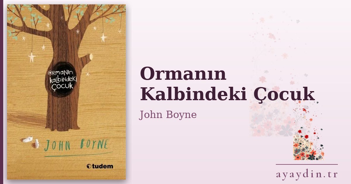 Ormanın Kalbindeki Çocuk - John Boyne kitap alıntıları ve sözleri