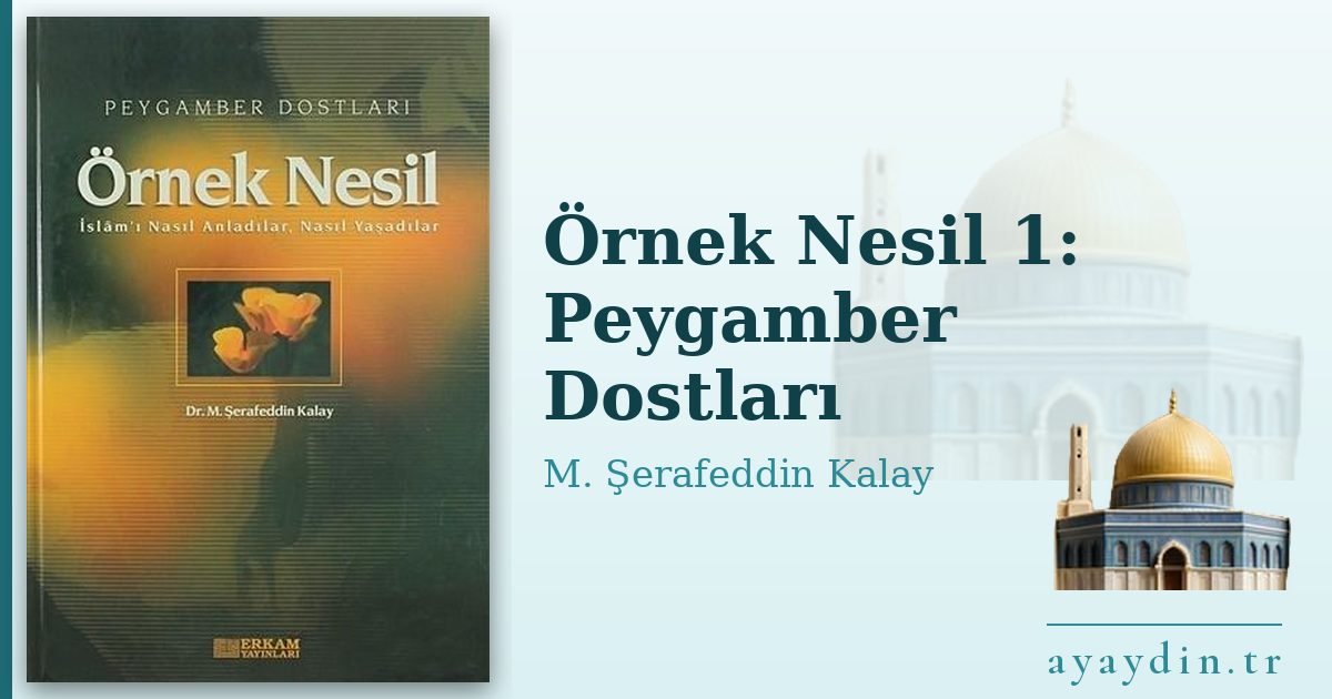 Örnek Nesil 1: Peygamber Dostları - M. Şerafeddin Kalay kitap alıntıları ve sözleri