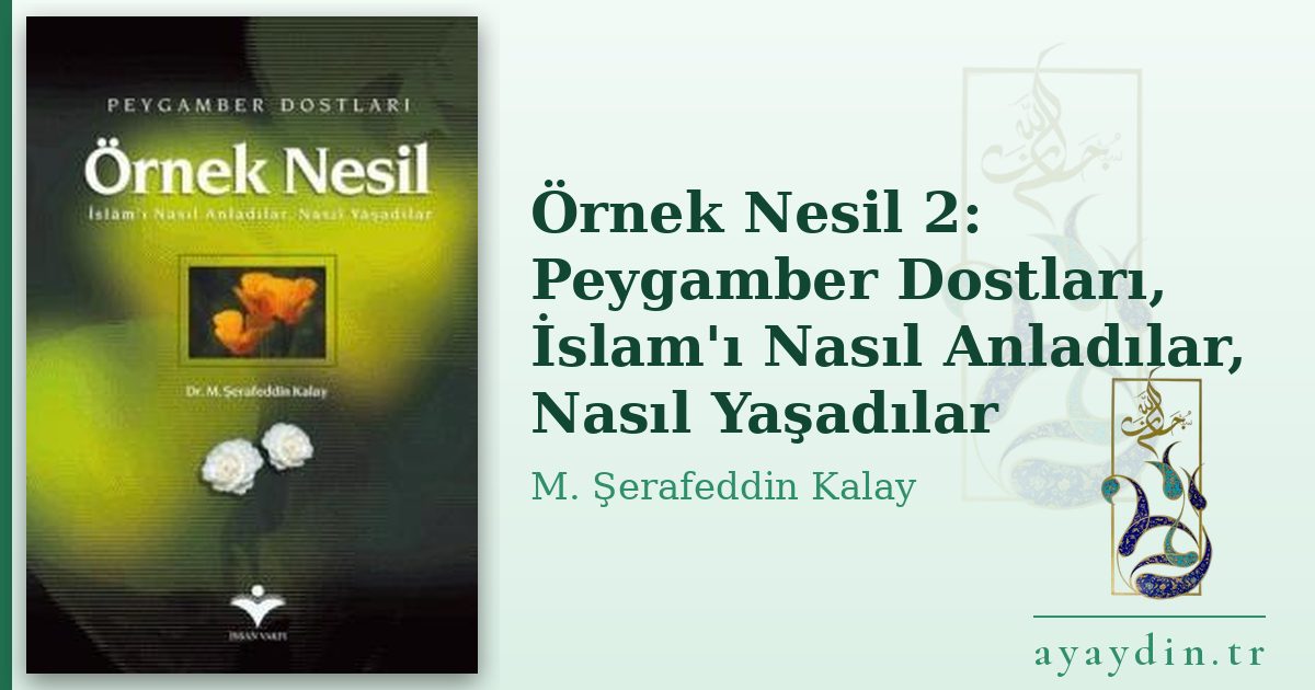Örnek Nesil 2: Peygamber Dostları, İslam'ı Nasıl Anladılar, Nasıl Yaşadılar - M. Şerafeddin Kalay kitap alıntıları ve sözleri
