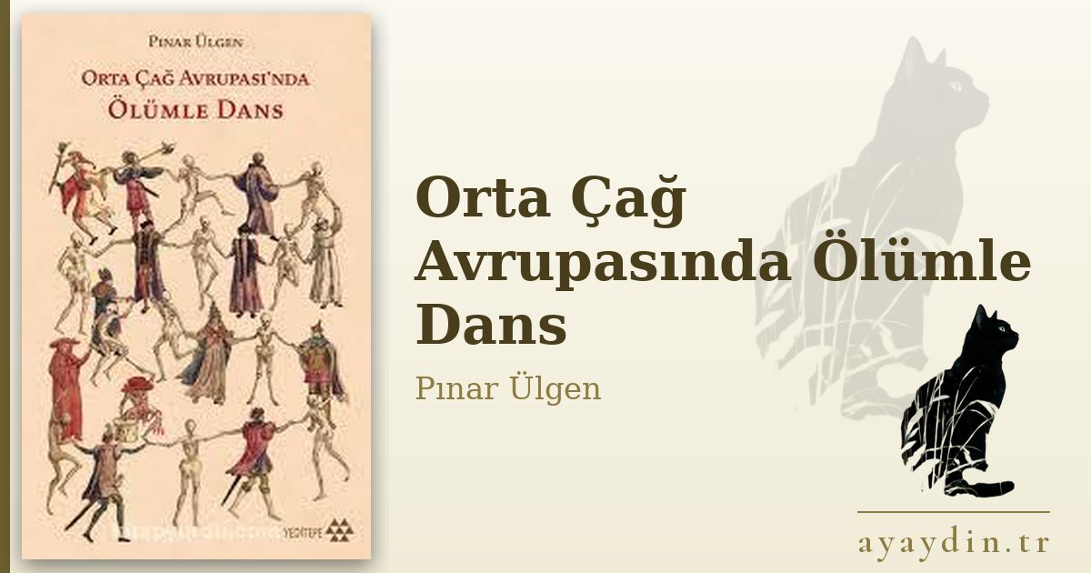Orta Çağ Avrupasında Ölümle Dans - Pınar Ülgen kitap alıntıları ve sözleri
