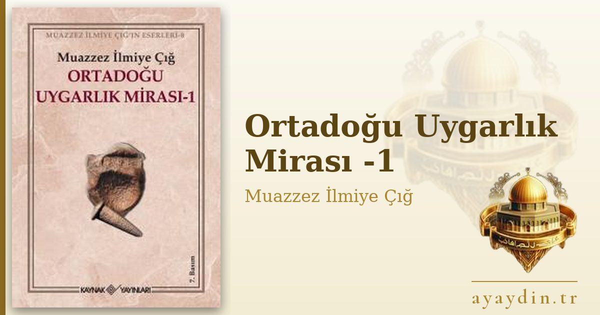 Ortadoğu Uygarlık Mirası -1 - Muazzez İlmiye Çığ kitap alıntıları ve sözleri