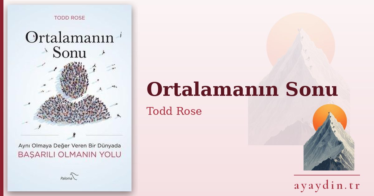 Ortalamanın Sonu - Todd Rose kitap alıntıları ve sözleri